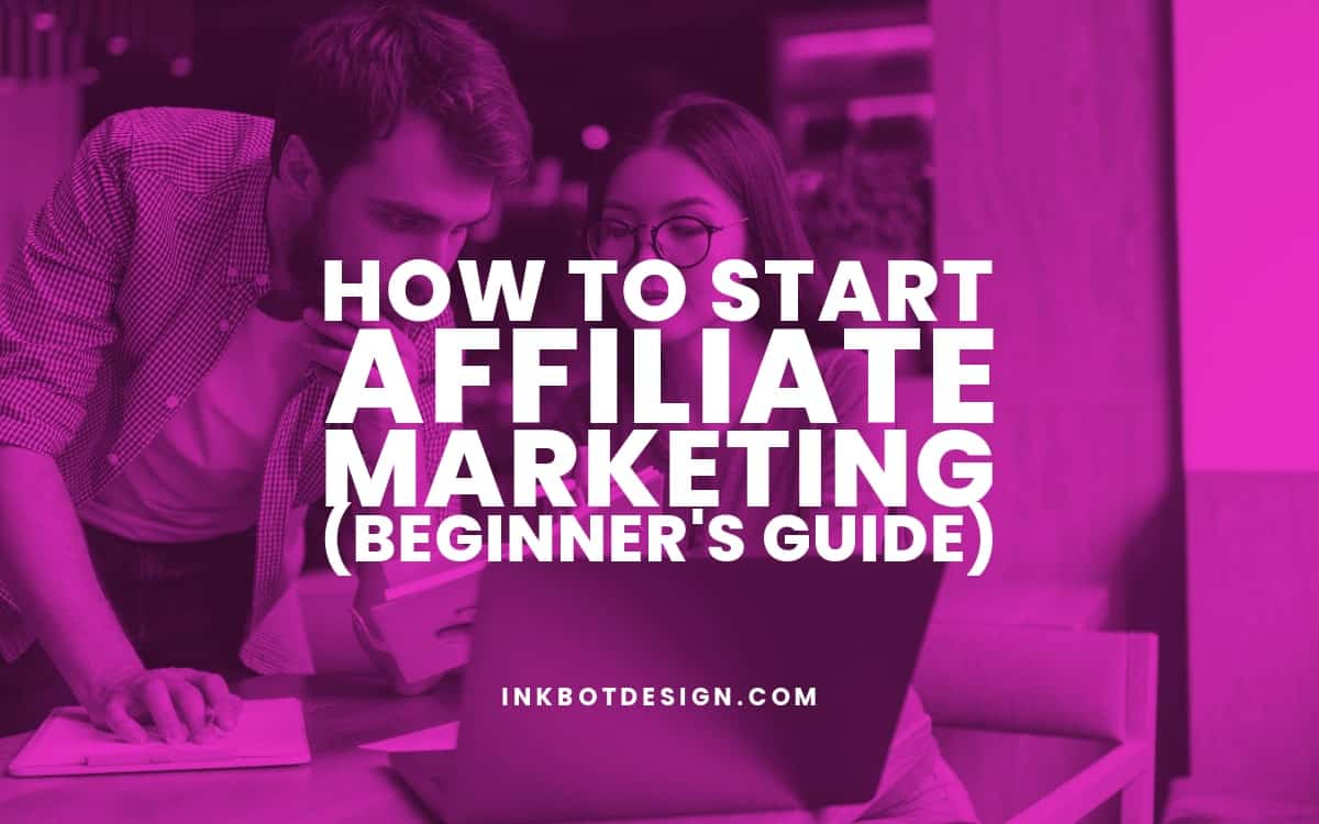 How To Start Affiliate Marketing (Beginner's Guide) 2024