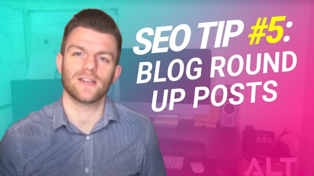 Video Thumbnail: Seo Tip #5: Blog Round Up Posts