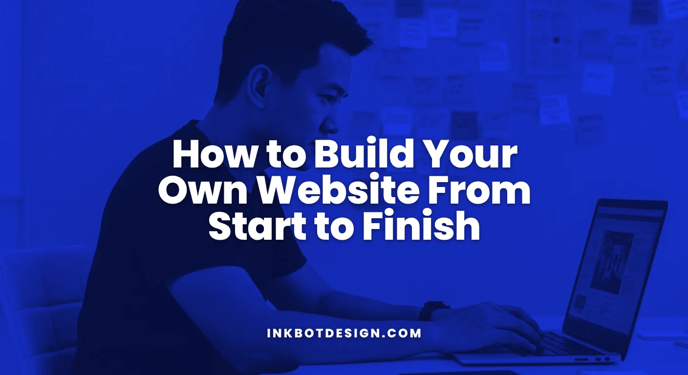 Build Your Own Website How To Build Your Own Website From Start To Finish 2025