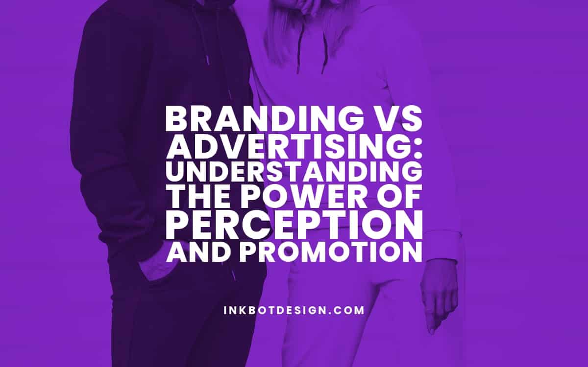 Branding Vs Advertising Branding Vs Advertising Guide For 2023 2024