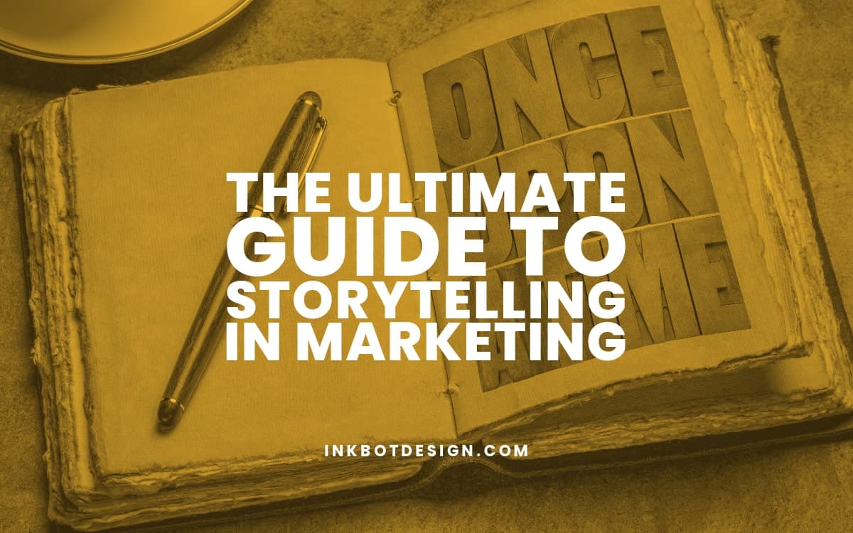 The Ultimate Guide To Storytelling In Marketing - 2024