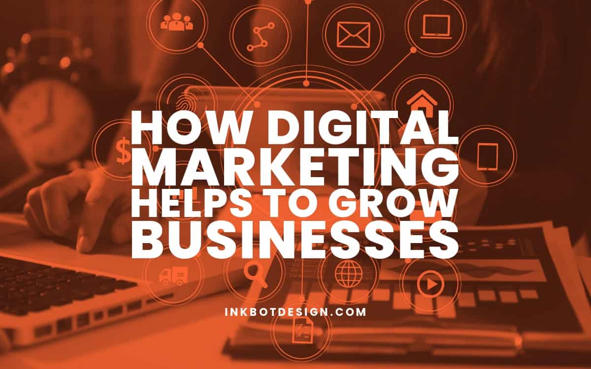 How Digital Marketing Helps To Grow Businesses In 2024