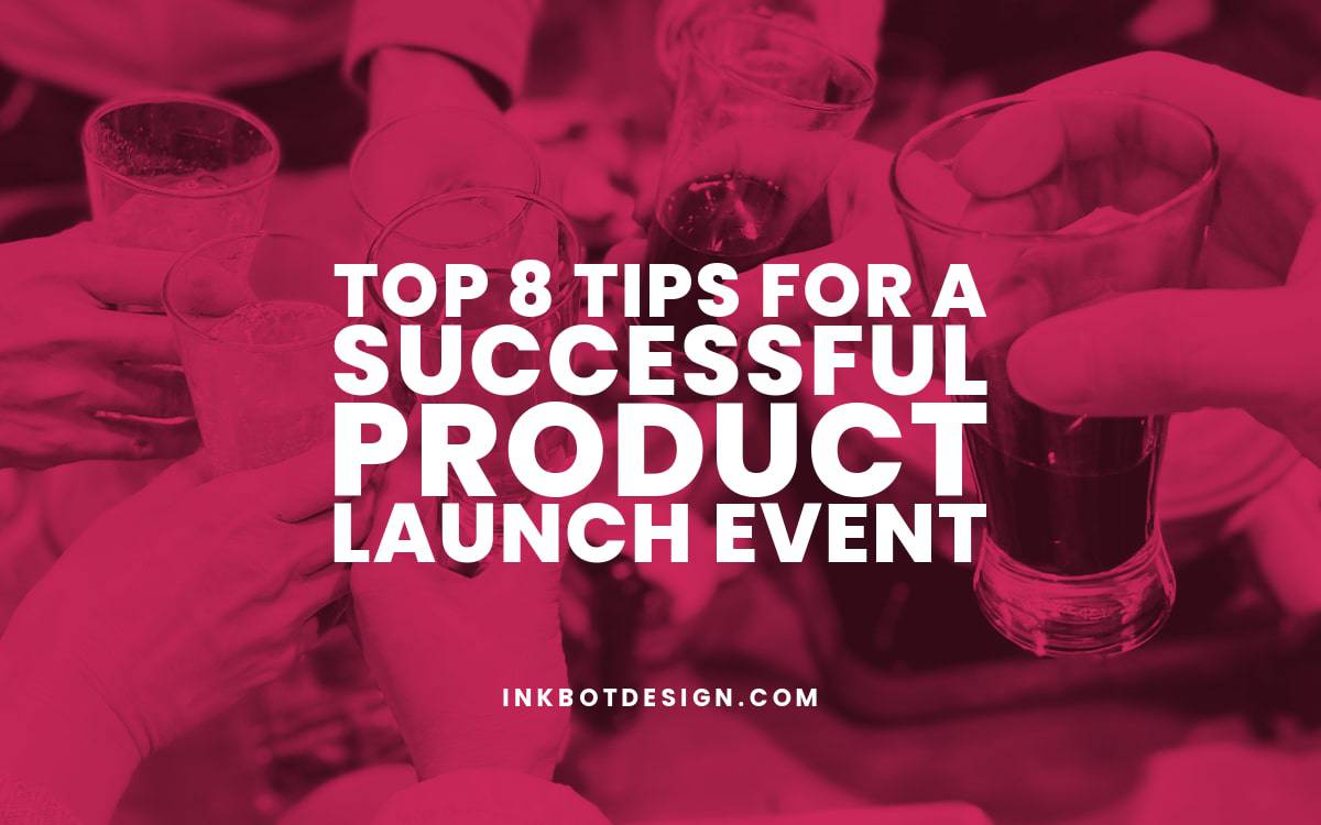 Top 8 Tips For A Successful Product Launch Event 2024