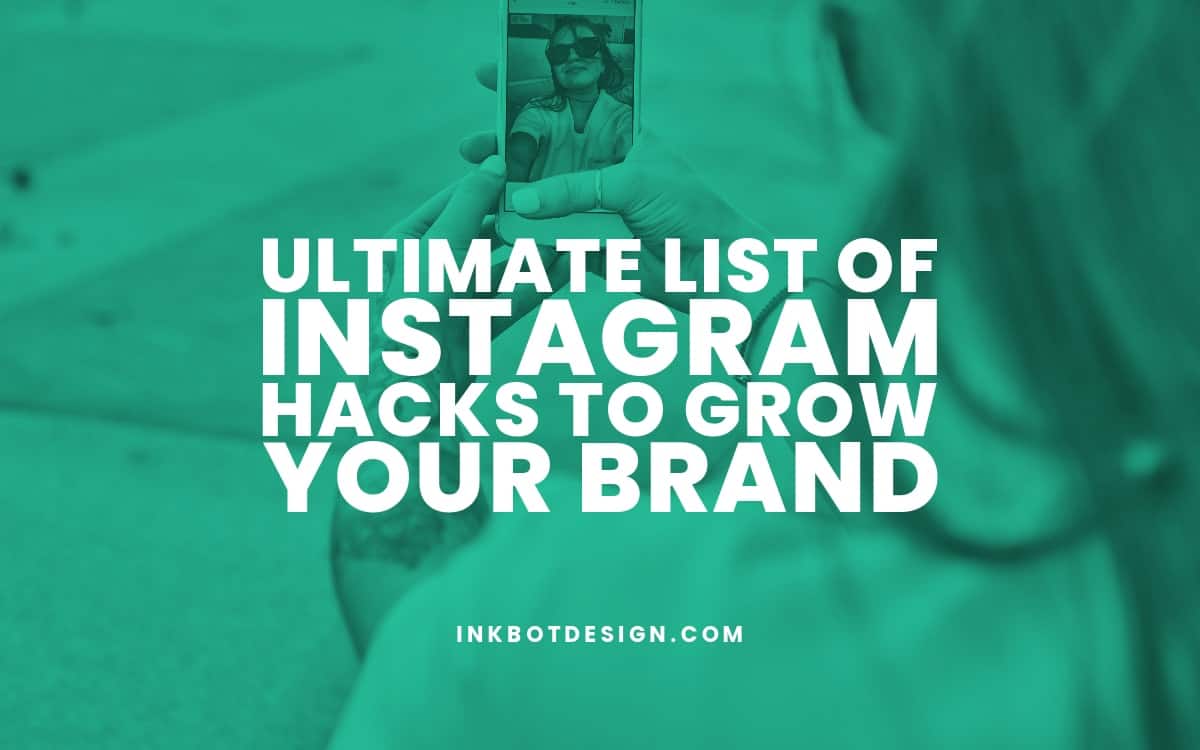 Ultimate List Of Instagram Hacks To Grow Your Brand - 2024