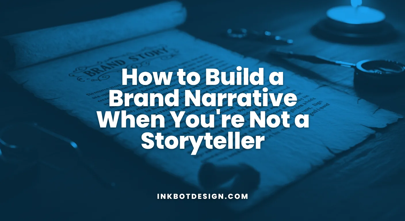 Brand Narrative How To Build A Brand Narrative When Youre Not A Storyteller 2025