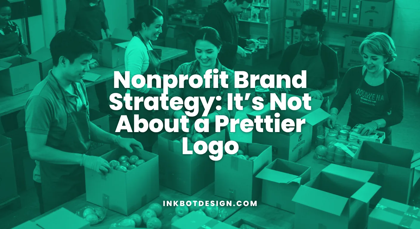 Nonprofit Brand Strategy Nonprofit Brand Strategy Its Not About A Prettier Logo