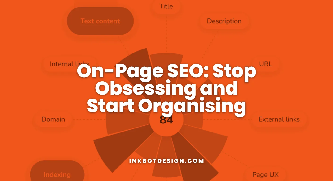 On-Page Seo Stop Obsessing And Start Organising 2026