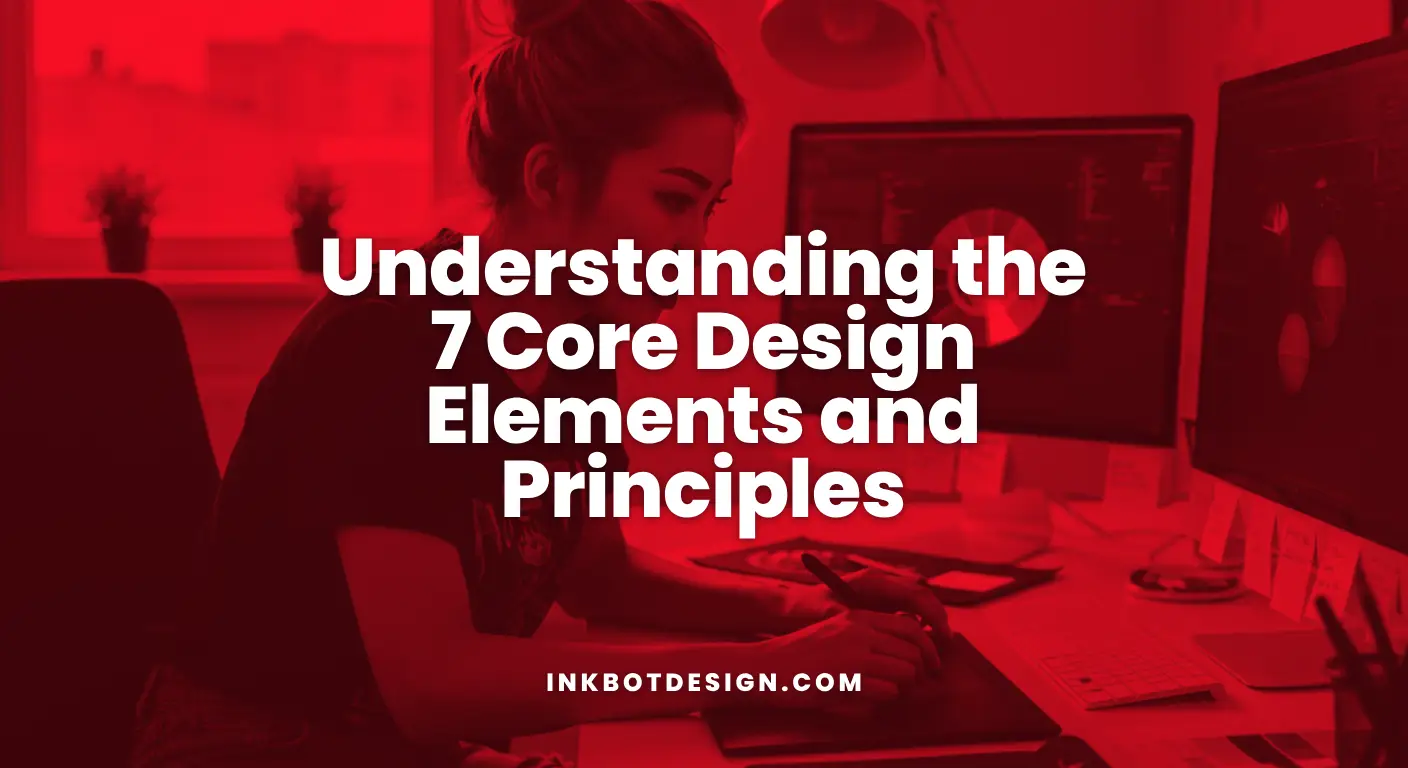 Understanding The 7 Core Design Elements And Principles 2025