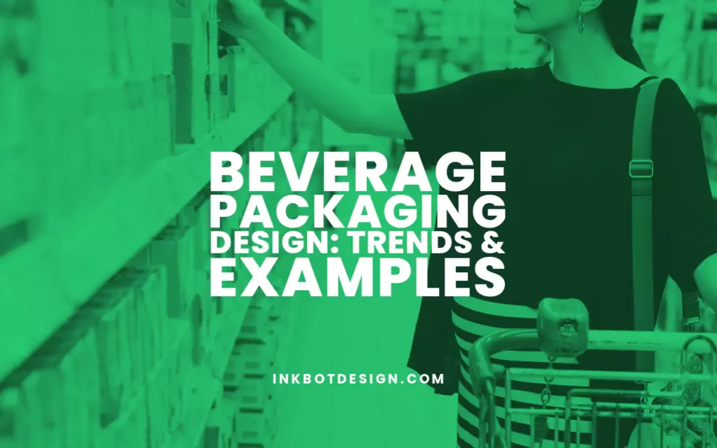 Beverage Packaging Design Trends Examples 2023 2024