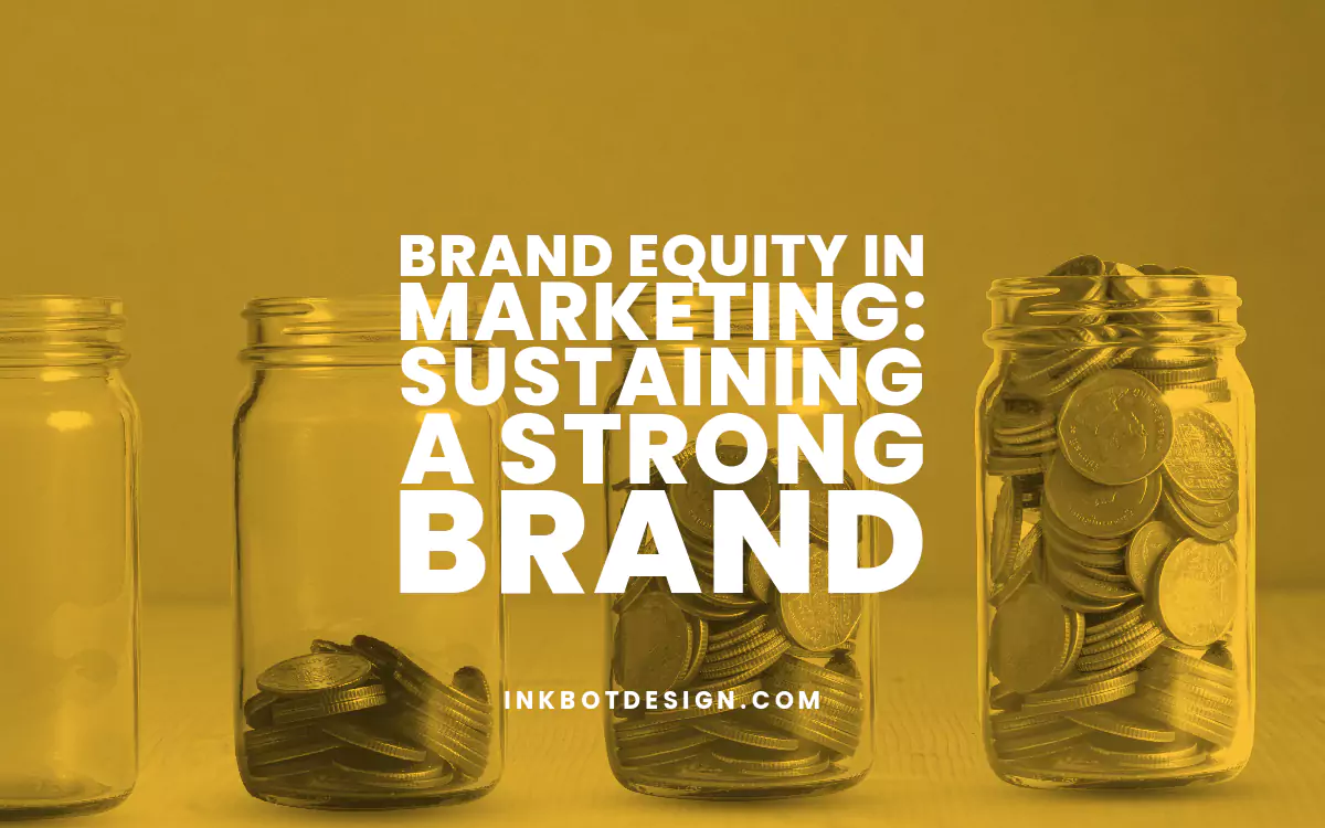 Brand Equity In Marketing Sustaining A Strong Brand 2024