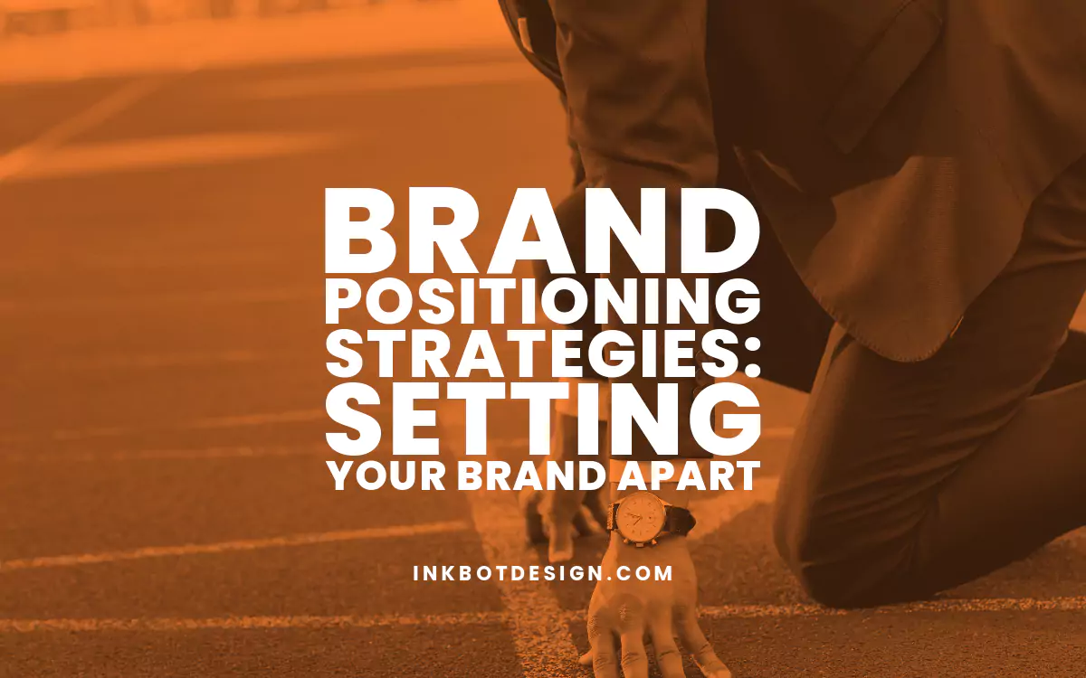 Brand Positioning Strategies Brand Positioning Strategies 2023 2024