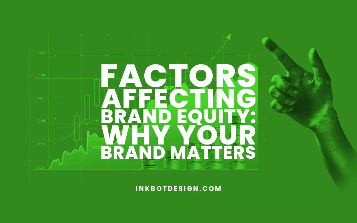Factors Affecting Brand Equity Factors Affecting Brand Equity 2024