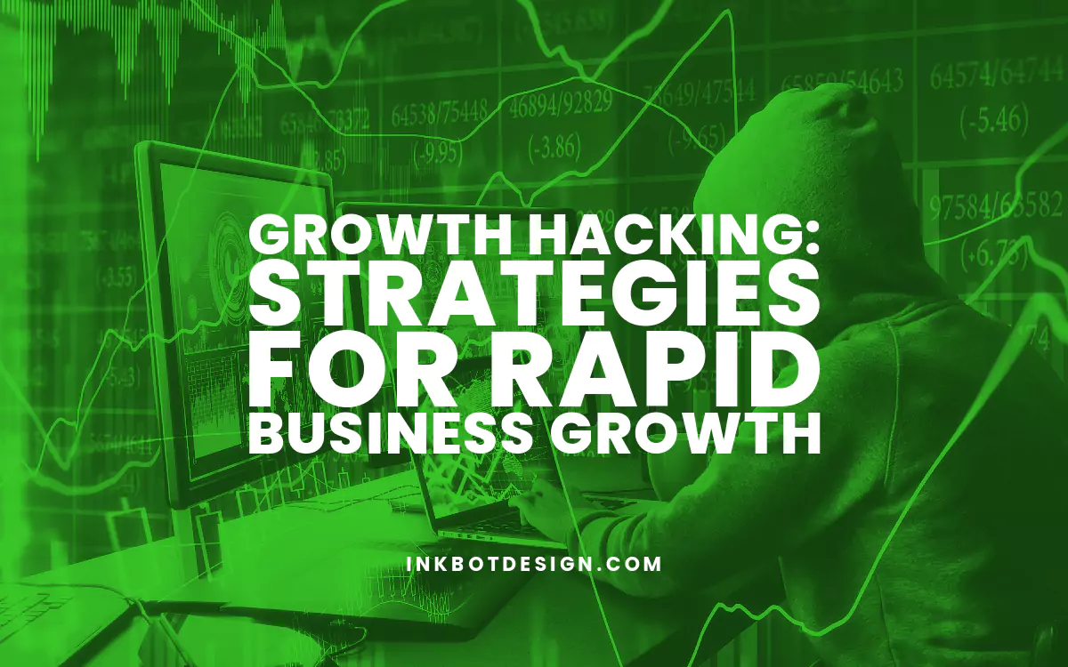 Growth Hacking: Strategies For Rapid Business Growth - 2024