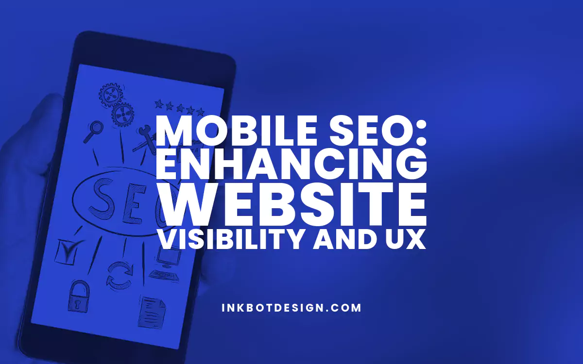 Mobile SEO: Enhancing Website Visibility And UX - 2025
