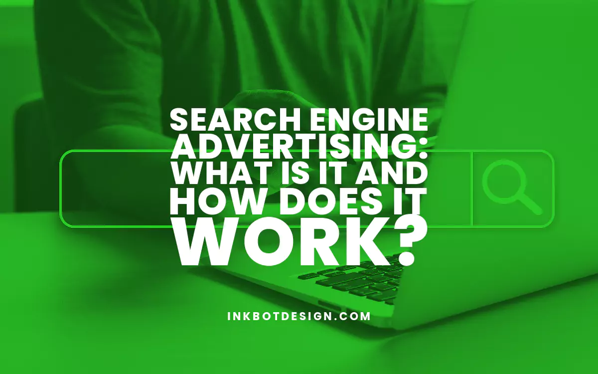 Search Engine Advertising: What Is It And How Does It Work?