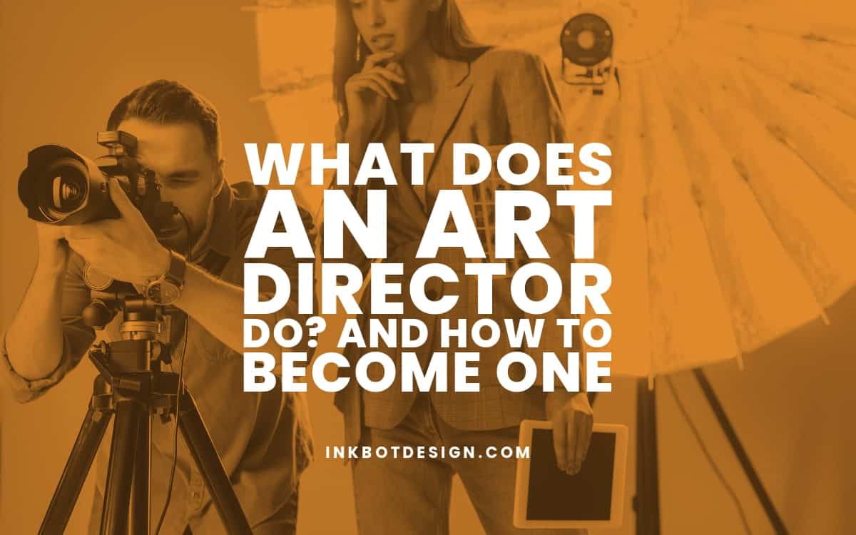 What Does An Art Director Do? (And How To One)