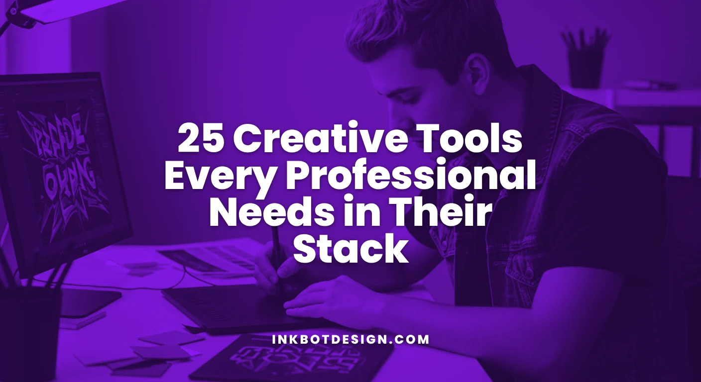 Creative Tools 25 Creative Tools Every Professional Needs In Their Stack 2025