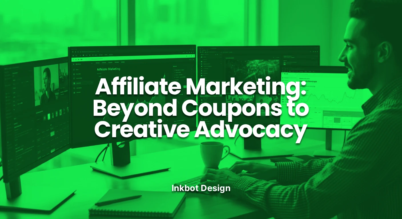 Affiliate Marketing Beyond Coupons To Creative Advocacy 2026 - Design Tools &Amp; Tech