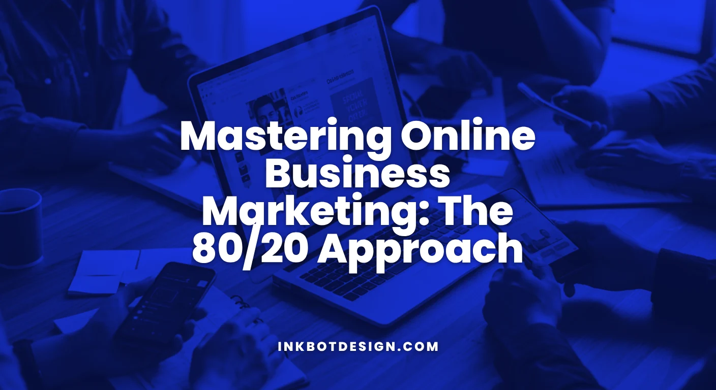 Mastering Online Business Marketing The 80 20 Approach