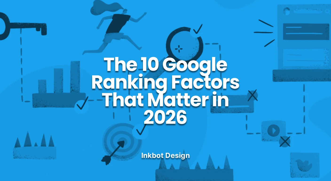 The 10 Google Ranking Factors That Matter In 2026 - Brand Growth &Amp; Seo