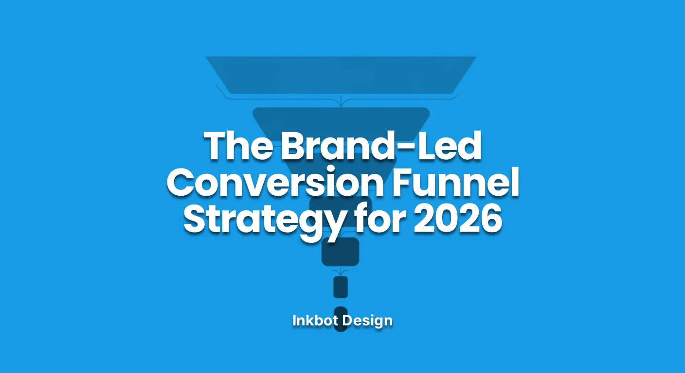 The Brand Led Conversion Funnel Strategy For 2026 - Web &Amp; Product Design