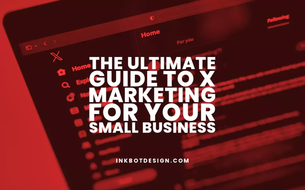 Guide To X Marketing For Small Business 2024
