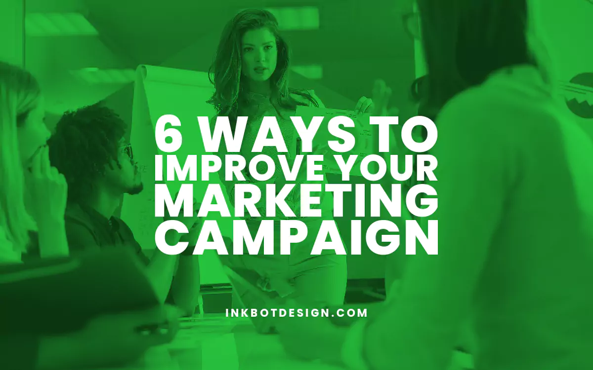 Improve Your Marketing Ways To Improve Your Marketing Campaign