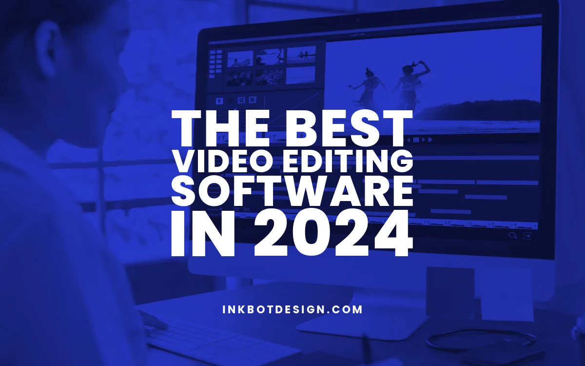 Best Video Editing Software In 2024 2025.webp