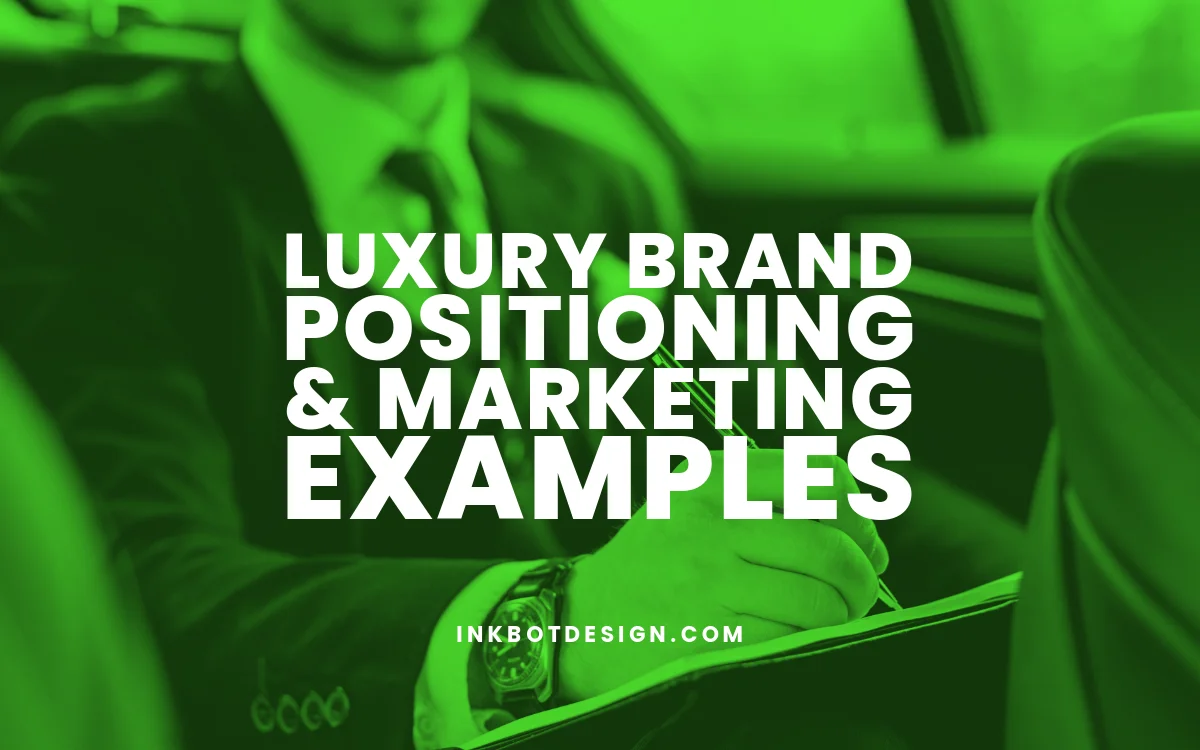Luxury Brand Positioning & Marketing Examples 2024