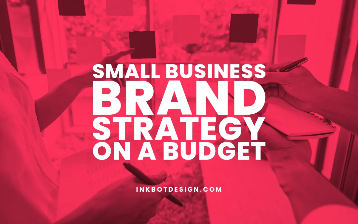 Small Business Brand Strategy Small Business Brand Strategy On A Budget 2024 2025