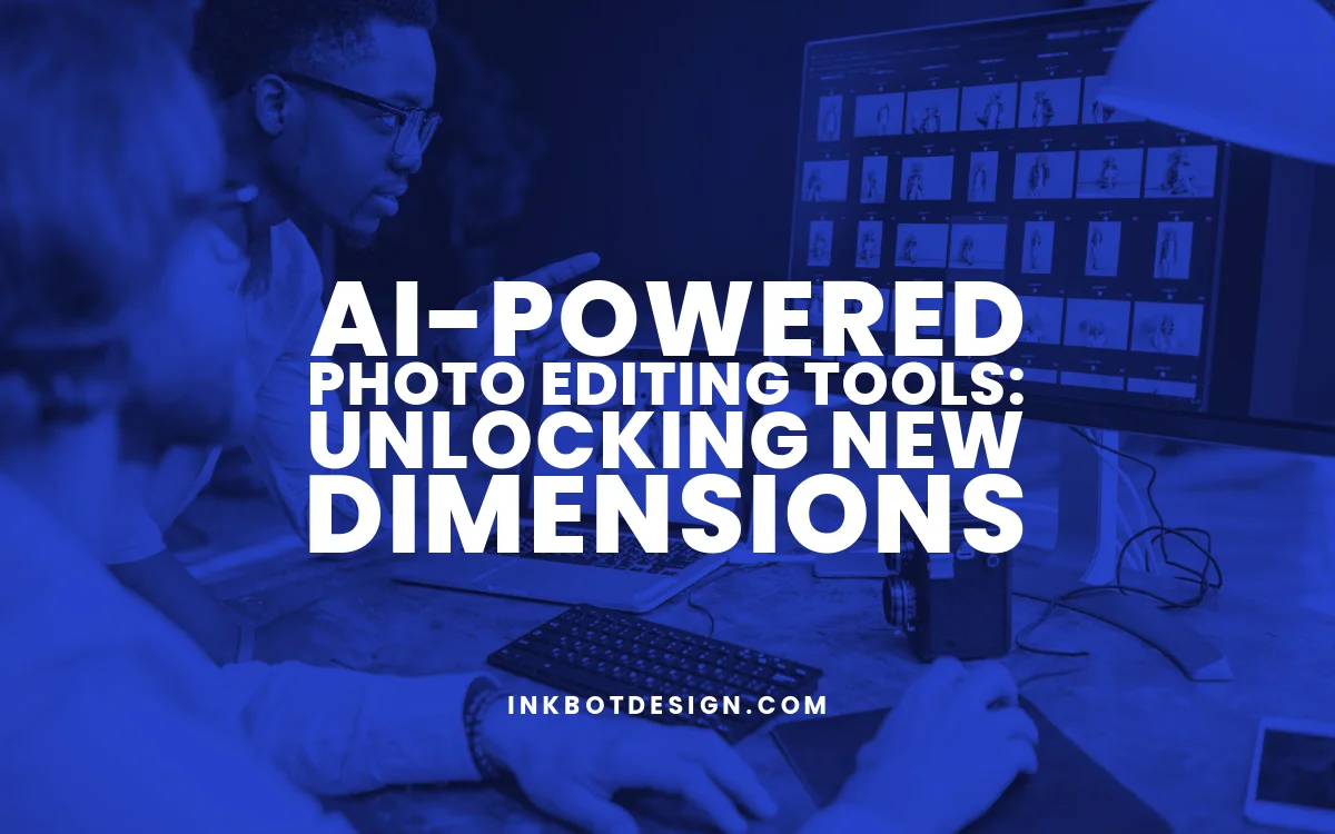 AIPowered Photo Editing Tools New Dimensions For 2024