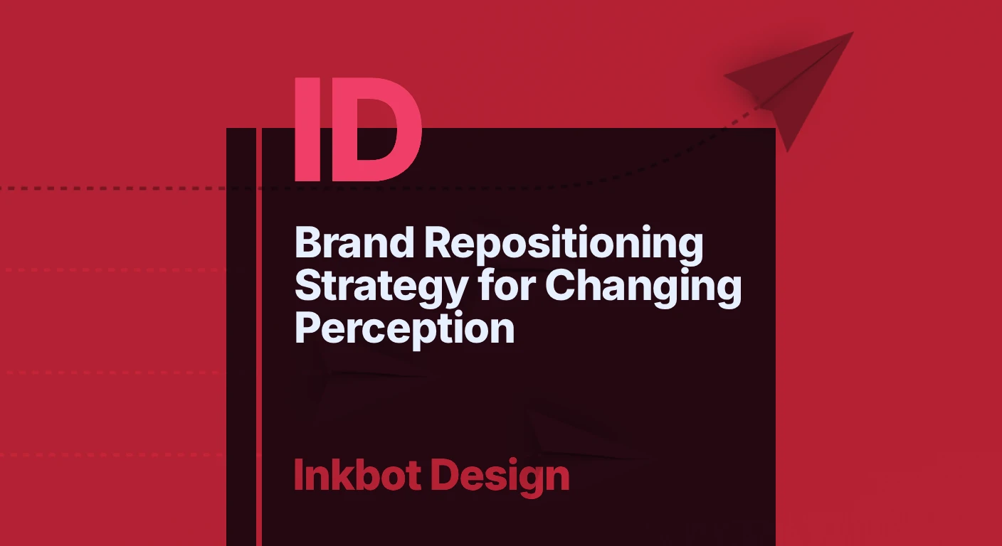 Brand Repositioning Strategy For Changing Perception - Brand Strategy &Amp; Positioning
