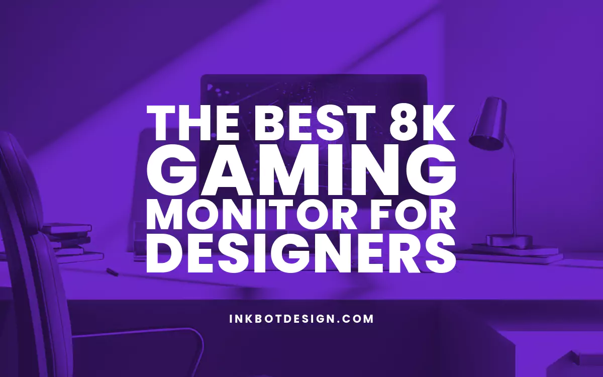 The Best 8K Gaming Monitor For Designers (February 2025)