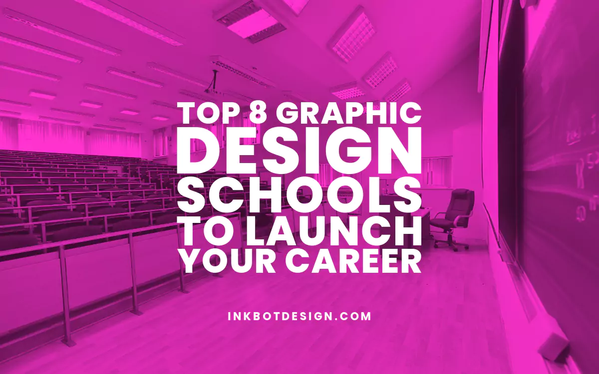 Top 8 Graphic Design Schools To Launch Your Career - 2024