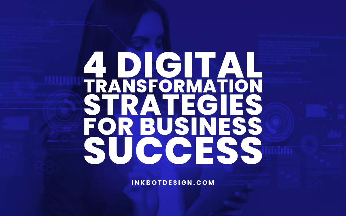 4 Digital Transformation Strategies For Business Success