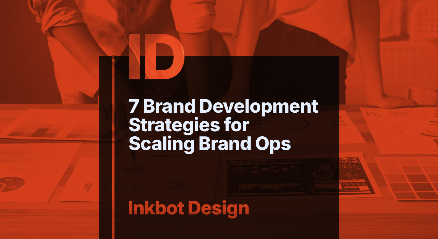 7 Brand Development Strategies For Scaling Brand Ops - Brand Strategy