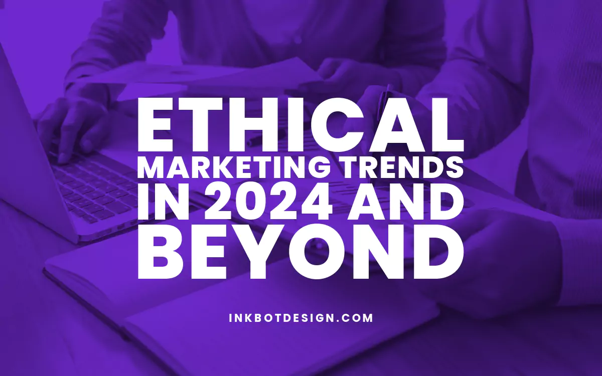 Ethical Marketing Ethical Marketing Trends In 2024 2025