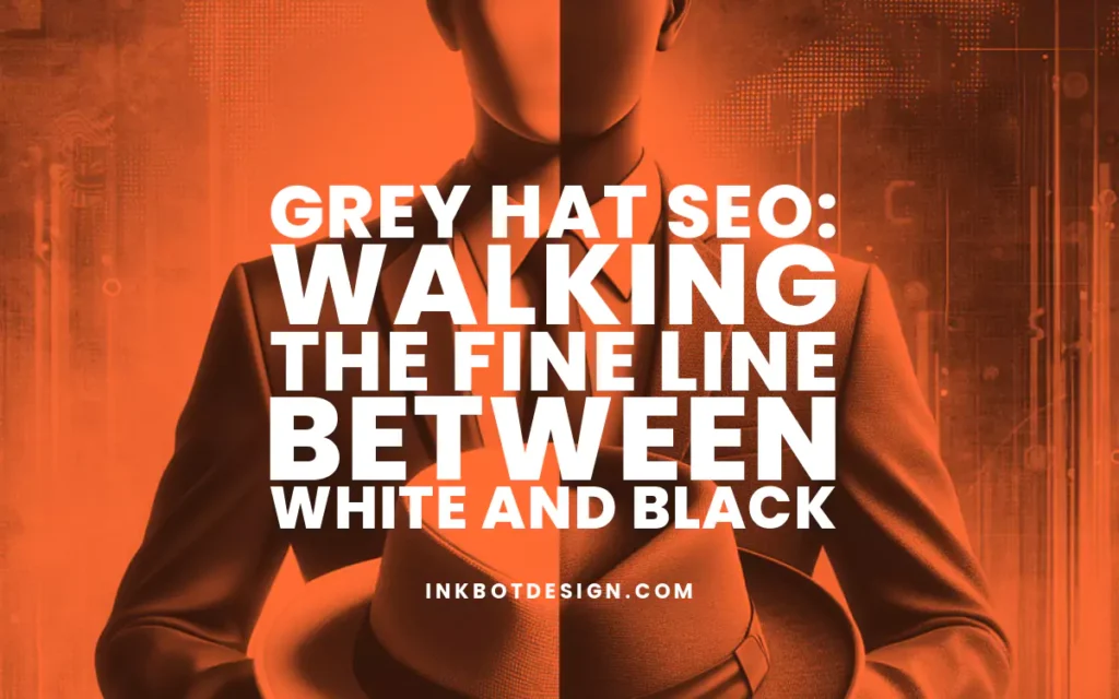 Grey Hat Seo Guide For Marketing 2024 2025