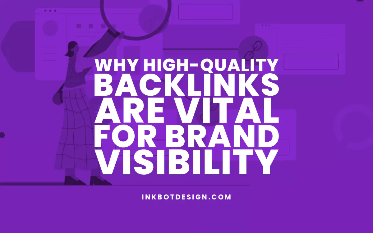 High-Quality Backlinks Brand Visibility 2024 2025