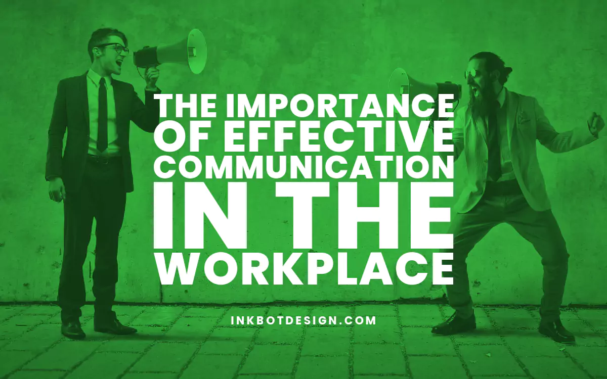 The Importance Of Effective Communication In The Workplace