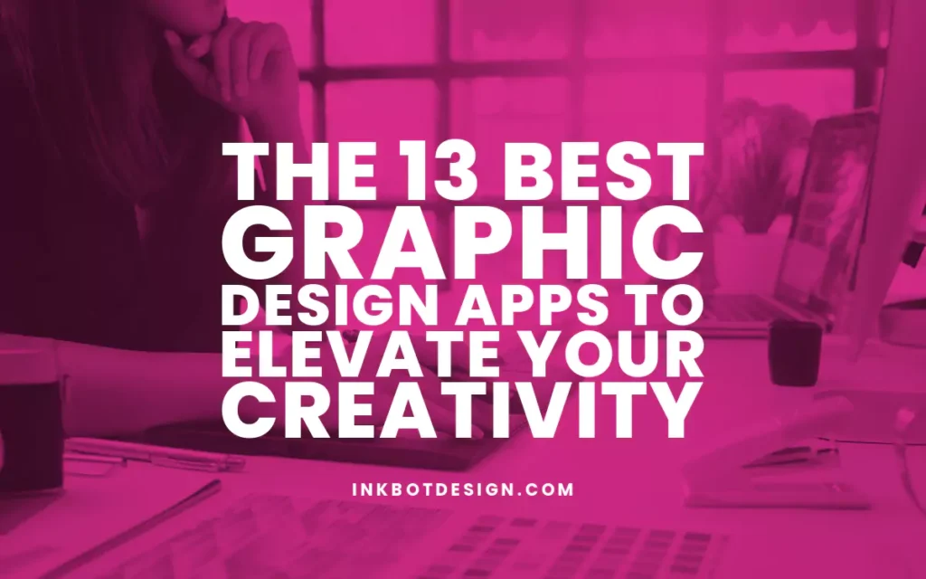 Best Graphic Design Apps Creativity 2024 2025