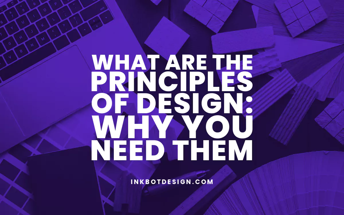 What Are The Principles Of Design: Why You Need Them - 2024