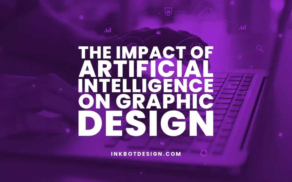 Impact Of Artificial Intelligence On Graphic Design 2024 2025