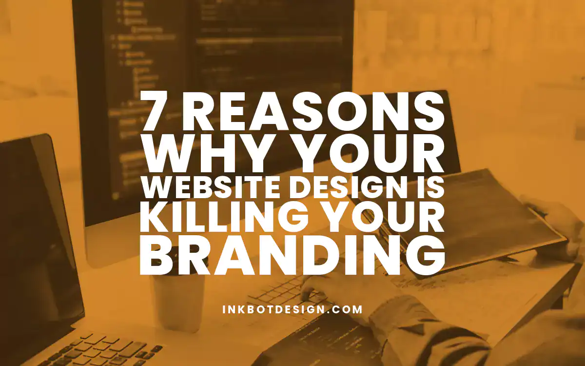 Killing Your Branding Why Your Website Design Is Killing Your Branding 2024 2025