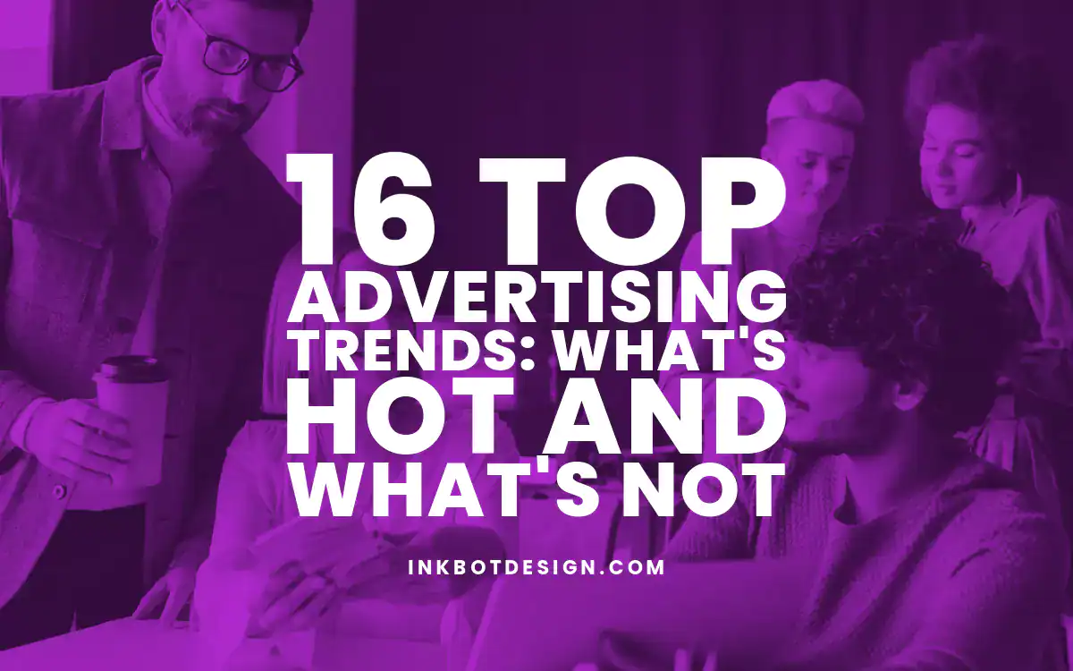 Advertising Trends Top Advertising Trends In 2024 2025