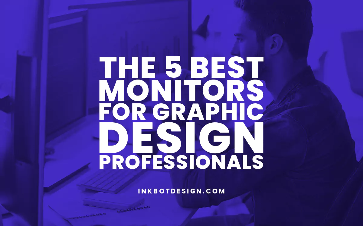 The 5 Best Monitors For Graphic Design Professionals - 2025