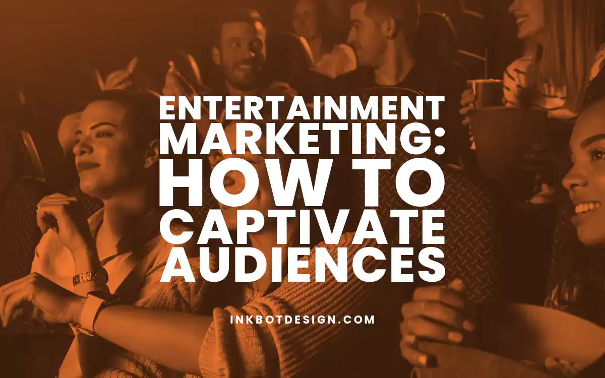 Entertainment Marketing Entertainment Marketing How To Captivate Audiences 2024 2025
