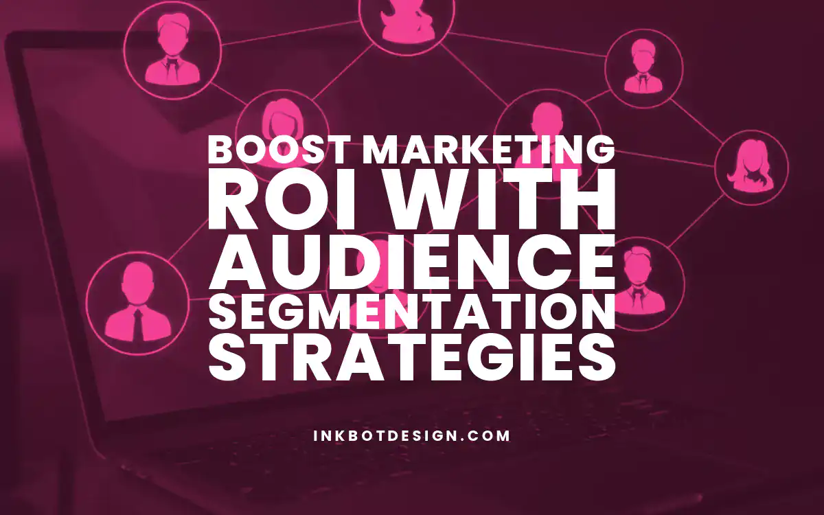 Audience Segmentation Boost Marketing Roi With Audience Segmentation Strategies