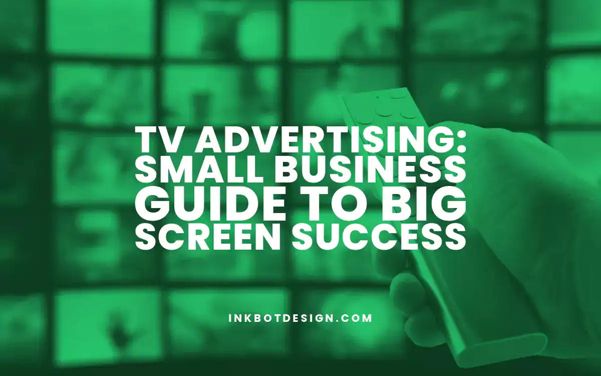 Tv Advertising Tv Advertising Small Business Guide To Big Screen Success