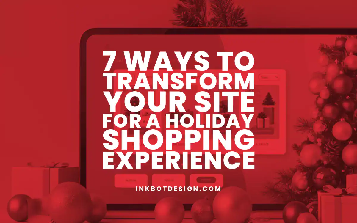 Holiday Shopping Experience 7 Ways To Transform Your Site For A Holiday Shopping Experience